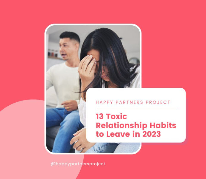The 13 Most Common Relationship-Damaging Habits (and How to Fix Them Fast)