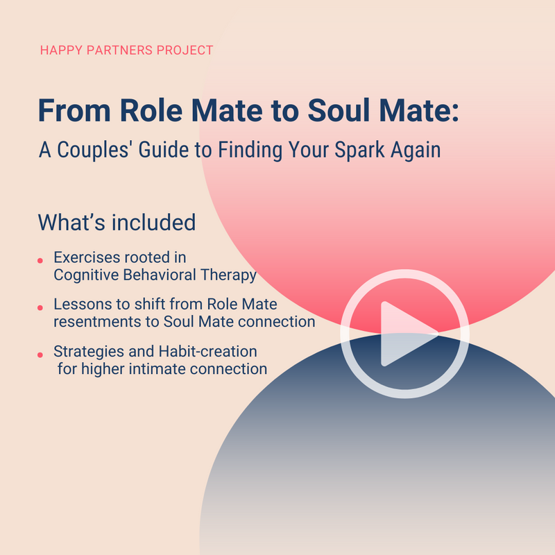 From “Role Mate” to Soul Mate:  A Couples' Guide  to Finding Your Spark Again